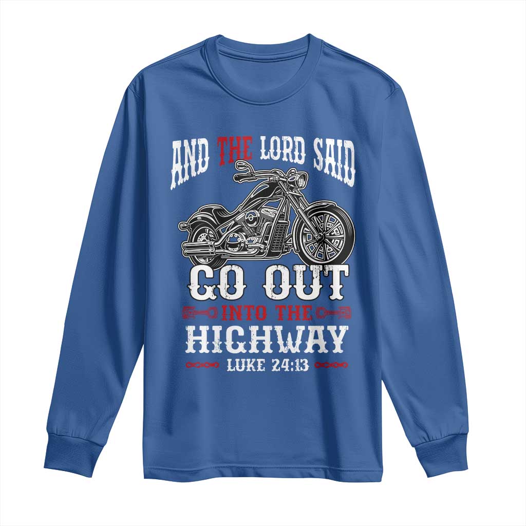 Christian Biker Long Sleeve Shirt Lord Said Go Out Into Highways Faith Motorcycle TS02 Royal Blue Print Your Wear