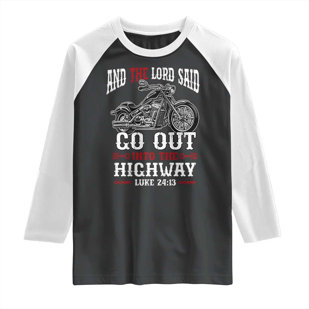 Christian Biker Raglan Shirt Lord Said Go Out Into Highways Faith Motorcycle TS02 Black White Print Your Wear