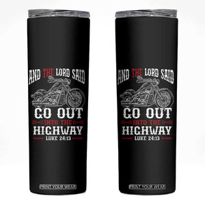 Christian Biker Skinny Tumbler Lord Said Go Out Into Highways Faith Motorcycle TS02 Black Print Your Wear