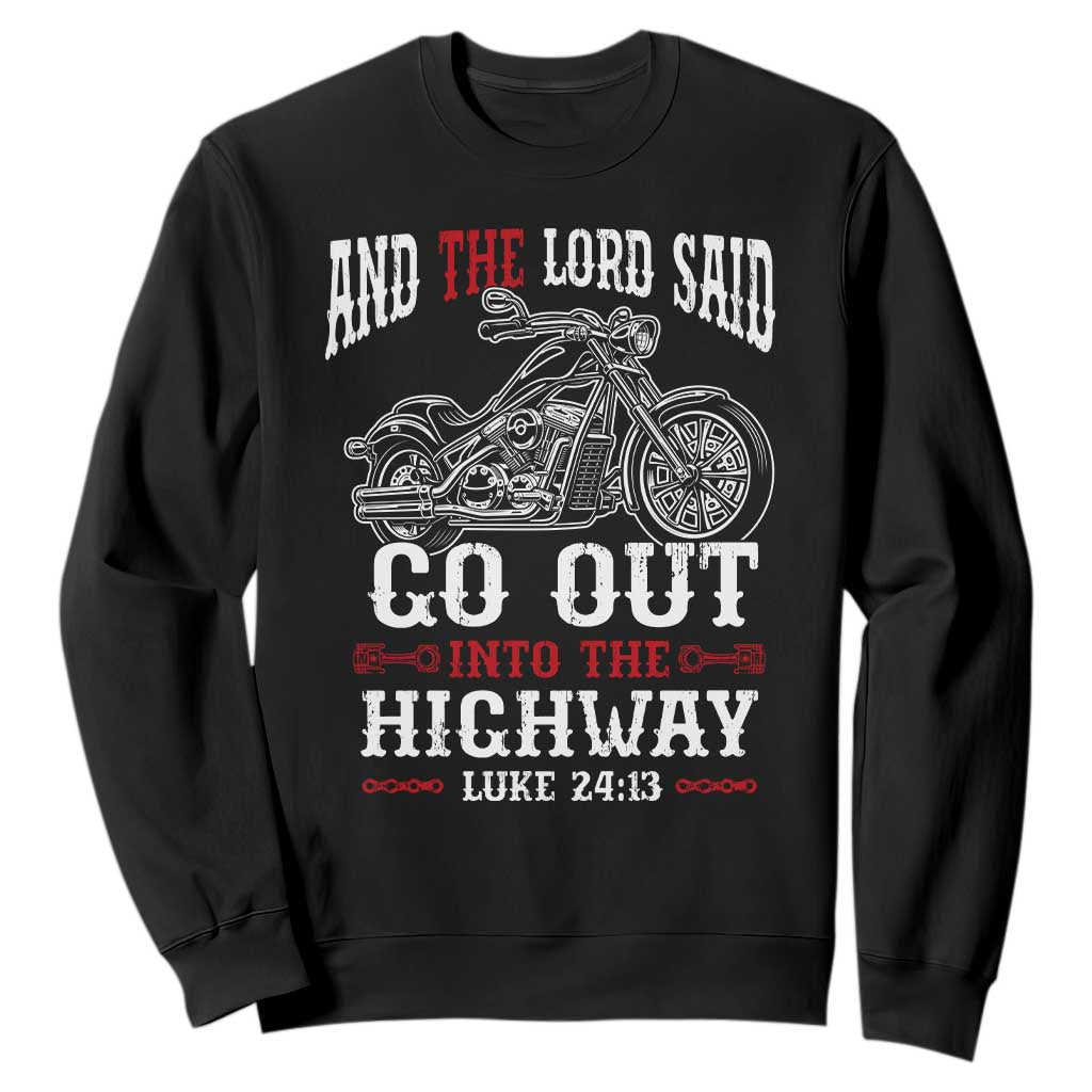 Christian Biker Sweatshirt Lord Said Go Out Into Highways Faith Motorcycle TS02 Black Print Your Wear