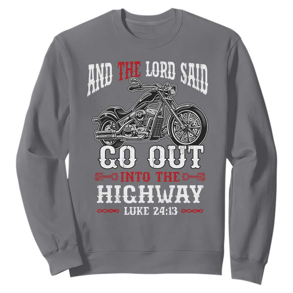 Christian Biker Sweatshirt Lord Said Go Out Into Highways Faith Motorcycle TS02 Charcoal Print Your Wear