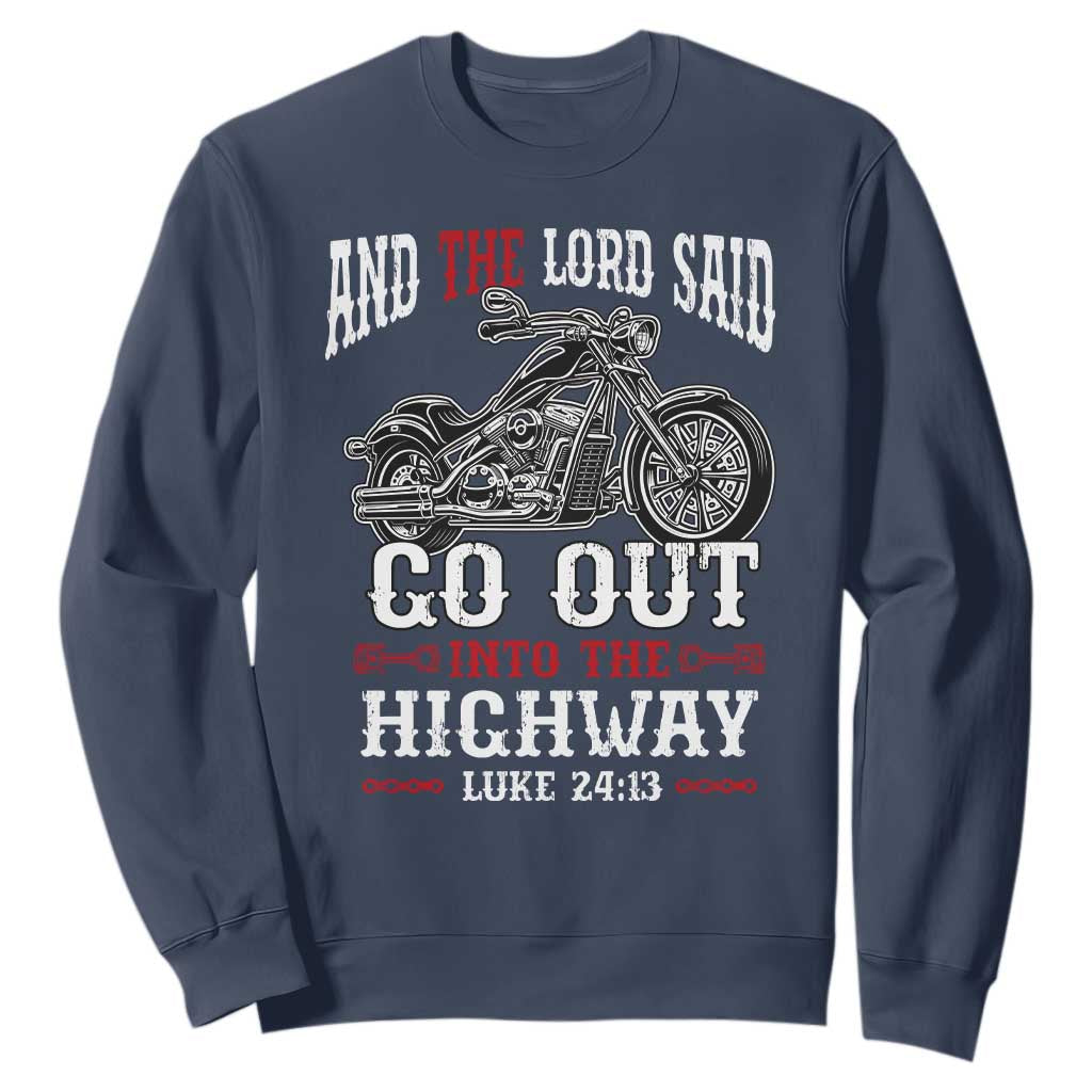 Christian Biker Sweatshirt Lord Said Go Out Into Highways Faith Motorcycle TS02 Navy Print Your Wear