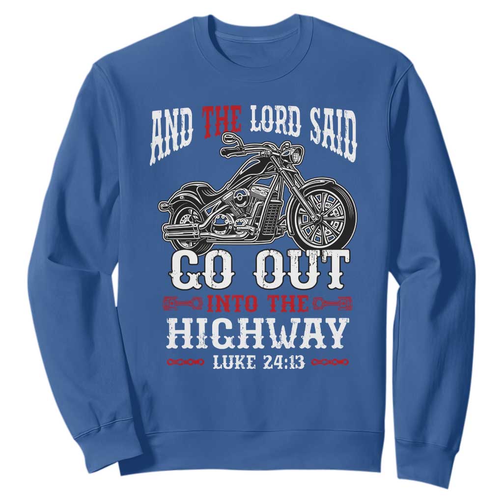 Christian Biker Sweatshirt Lord Said Go Out Into Highways Faith Motorcycle TS02 Royal Blue Print Your Wear