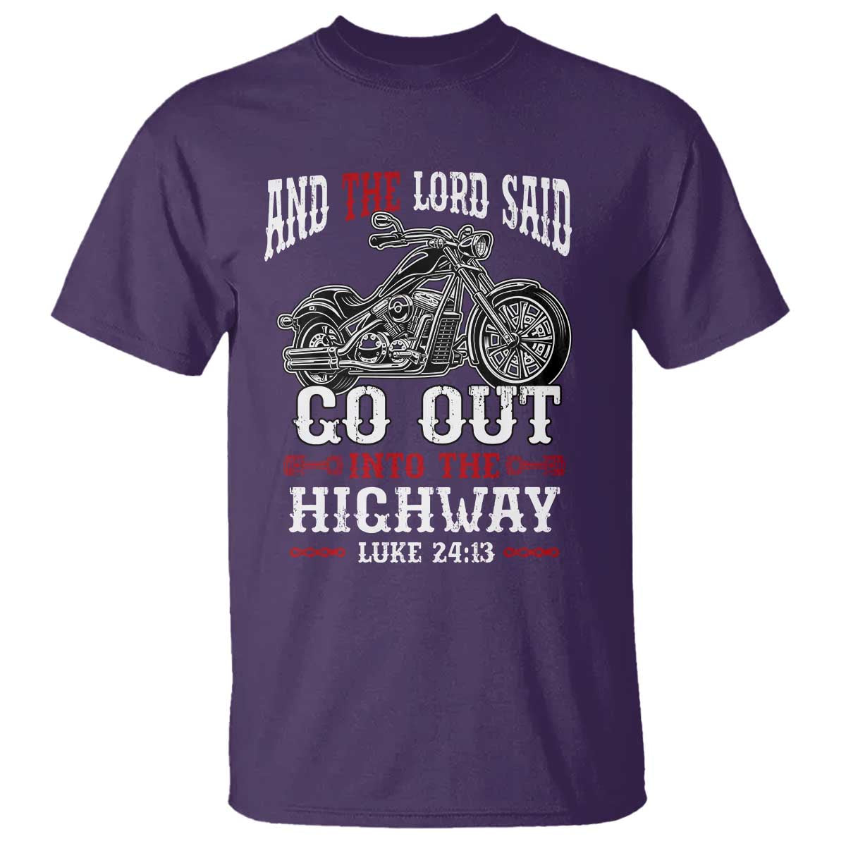 Christian Biker T Shirt Lord Said Go Out Into Highways Faith Motorcycle TS02 Purple Print Your Wear