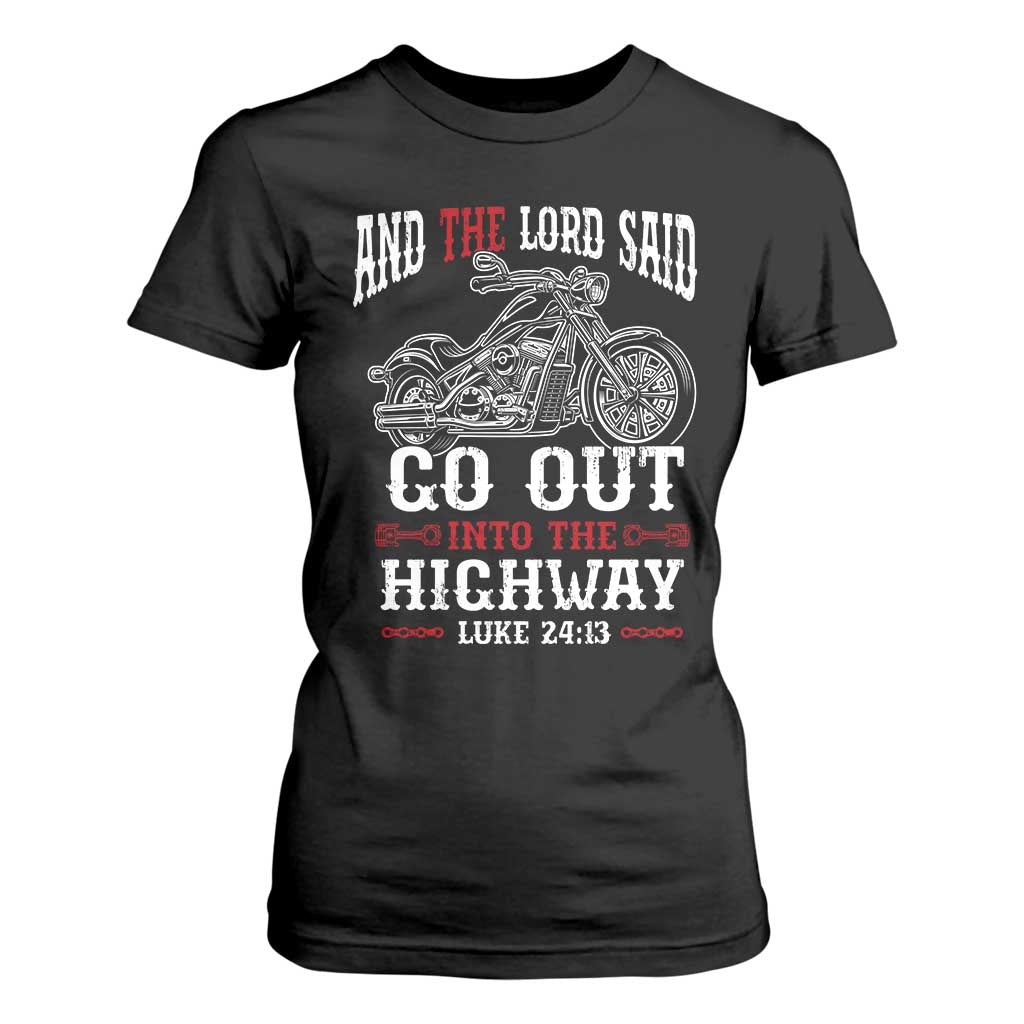 Christian Biker T Shirt For Women Lord Said Go Out Into Highways Faith Motorcycle TS02 Black Print Your Wear