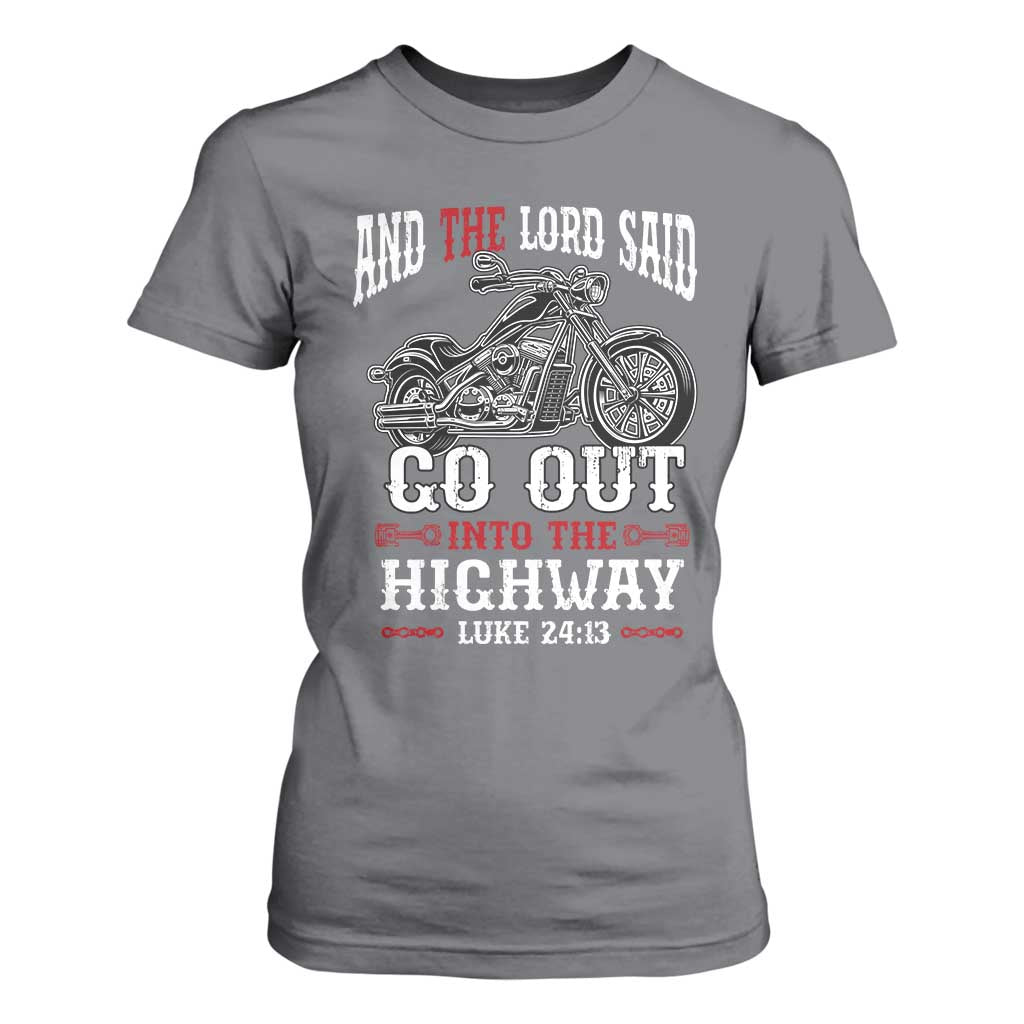 Christian Biker T Shirt For Women Lord Said Go Out Into Highways Faith Motorcycle TS02 Charcoal Print Your Wear