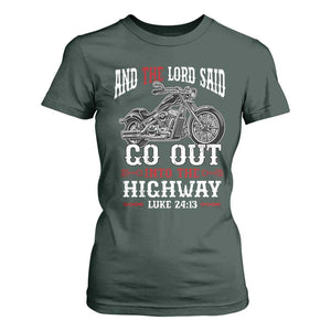 Christian Biker T Shirt For Women Lord Said Go Out Into Highways Faith Motorcycle TS02 Dark Forest Green Print Your Wear