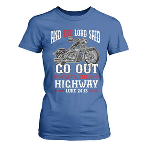 Christian Biker T Shirt For Women Lord Said Go Out Into Highways Faith Motorcycle TS02 Royal Blue Print Your Wear