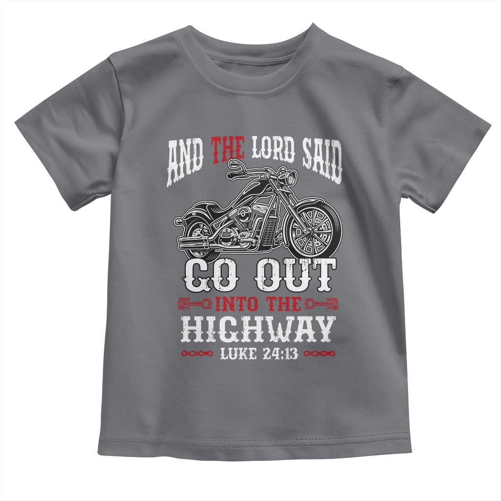Christian Biker Toddler T Shirt Lord Said Go Out Into Highways Faith Motorcycle TS02 Charcoal Print Your Wear