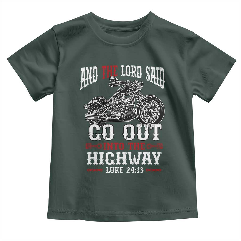 Christian Biker Toddler T Shirt Lord Said Go Out Into Highways Faith Motorcycle TS02 Dark Forest Green Print Your Wear