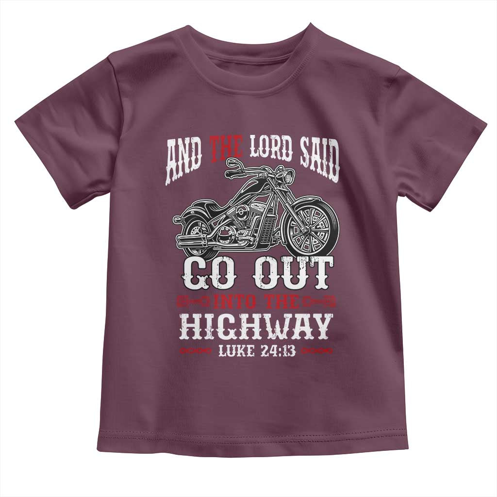 Christian Biker Toddler T Shirt Lord Said Go Out Into Highways Faith Motorcycle TS02 Maroon Print Your Wear