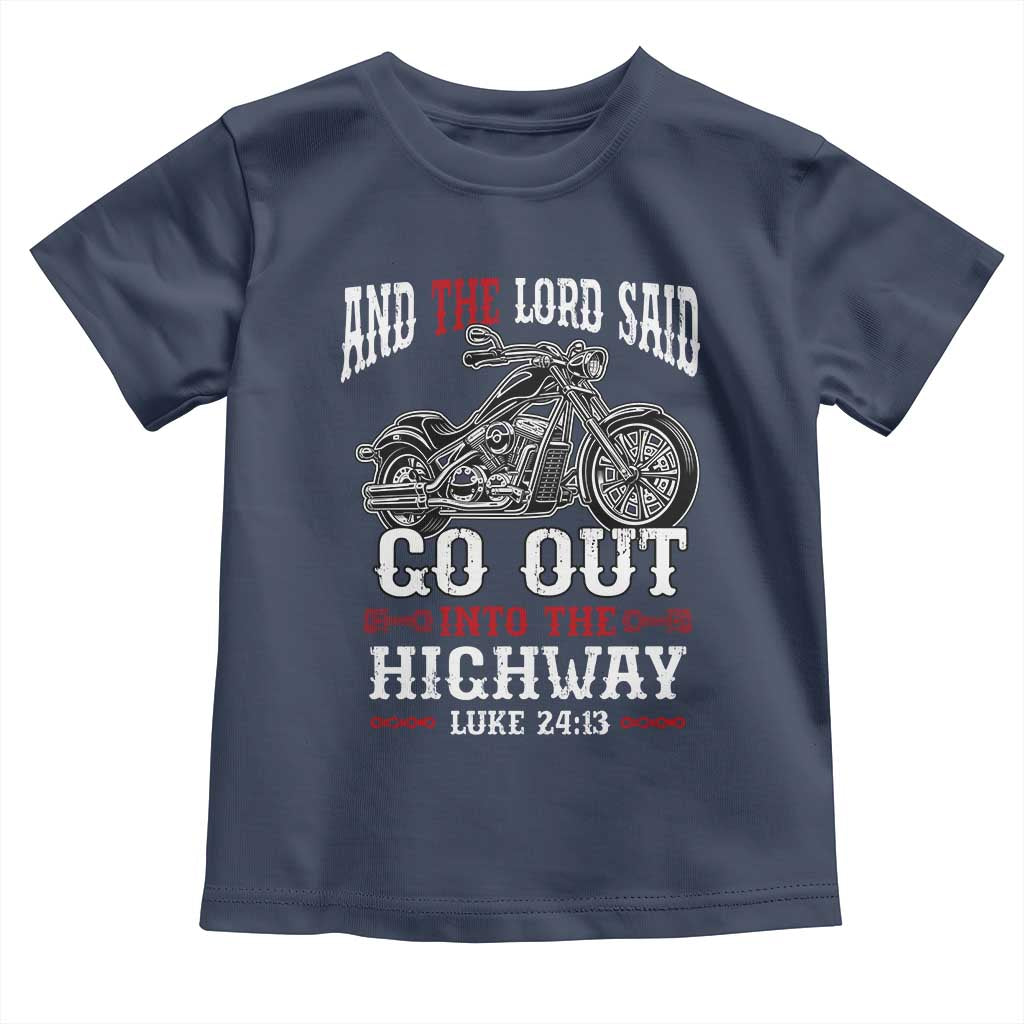 Christian Biker Toddler T Shirt Lord Said Go Out Into Highways Faith Motorcycle TS02 Navy Print Your Wear