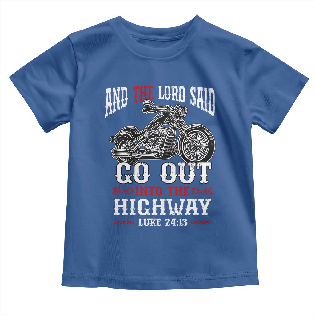 Christian Biker Toddler T Shirt Lord Said Go Out Into Highways Faith Motorcycle TS02 Royal Blue Print Your Wear