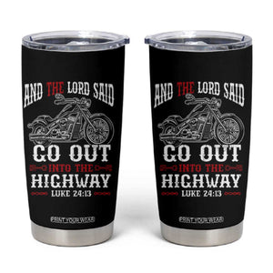 Christian Biker Tumbler Cup Lord Said Go Out Into Highways Faith Motorcycle TS02 Black Print Your Wear