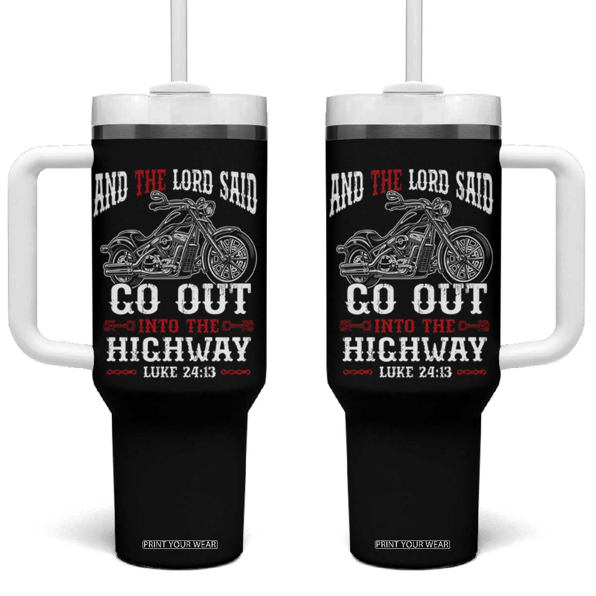 Christian Biker Tumbler With Handle Lord Said Go Out Into Highways Faith Motorcycle TS02 One Size: 40 oz Black Print Your Wear