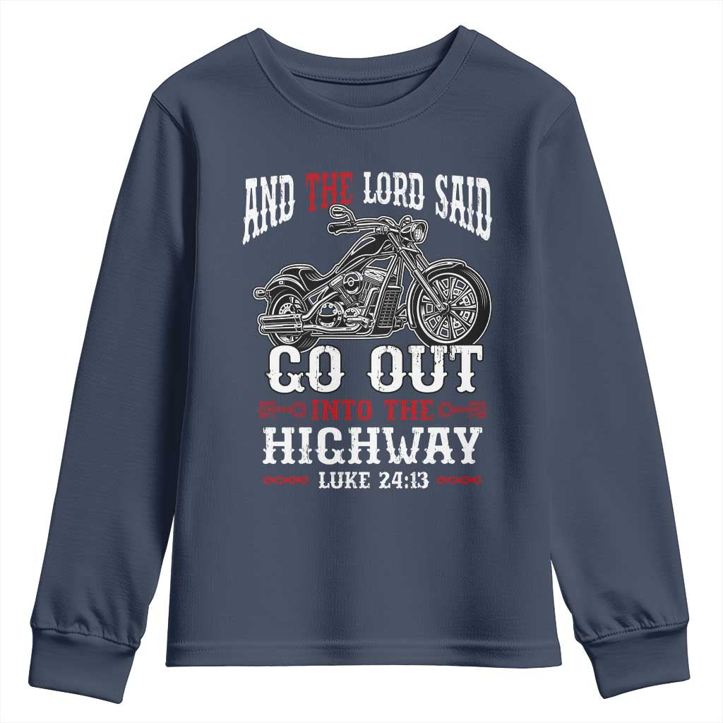 Christian Biker Youth Sweatshirt Lord Said Go Out Into Highways Faith Motorcycle TS02 Navy Print Your Wear