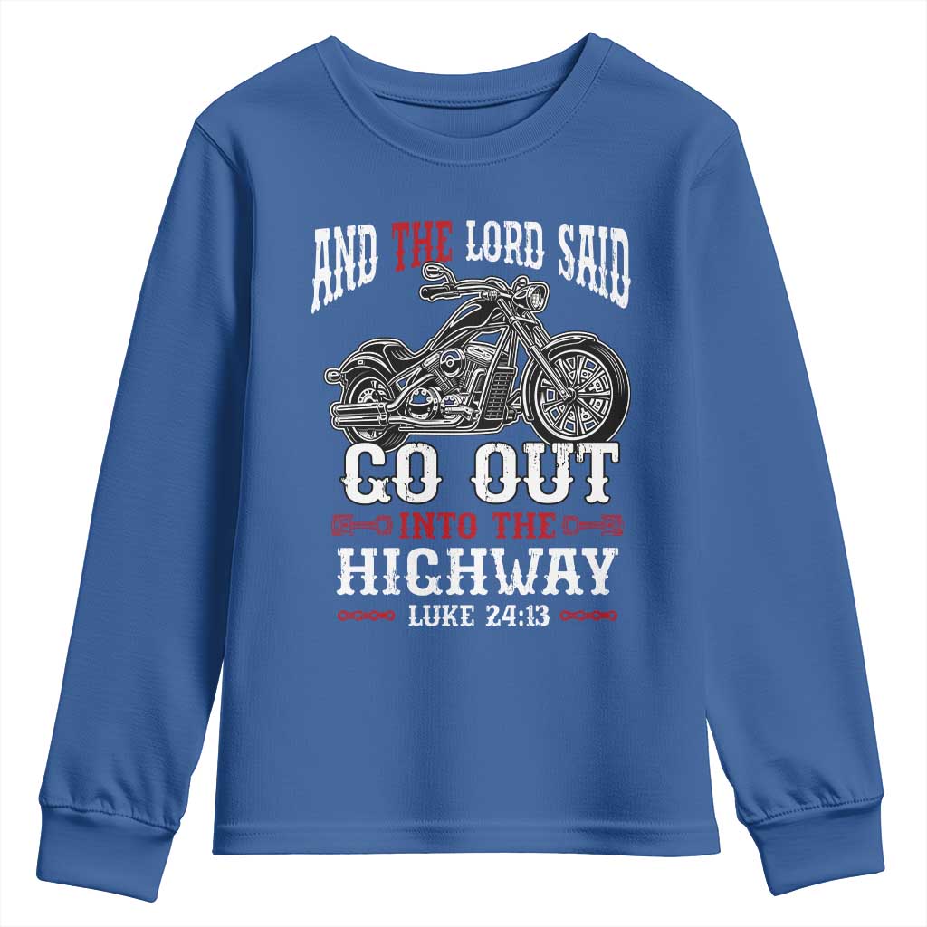 Christian Biker Youth Sweatshirt Lord Said Go Out Into Highways Faith Motorcycle TS02 Royal Blue Print Your Wear