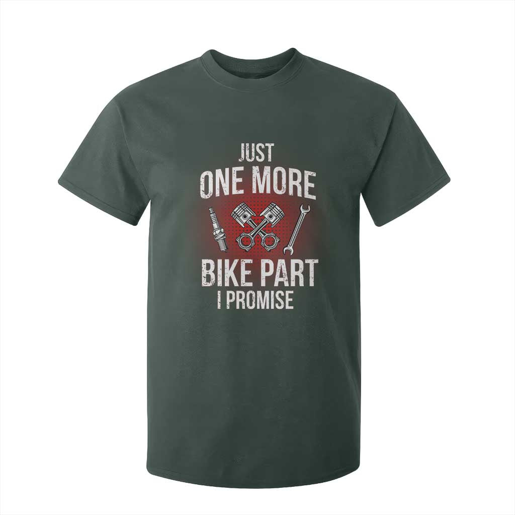 Funny Biker T Shirt For Kid One More Bike Part Motorcycle Mechanic TS02 Dark Forest Green Print Your Wear