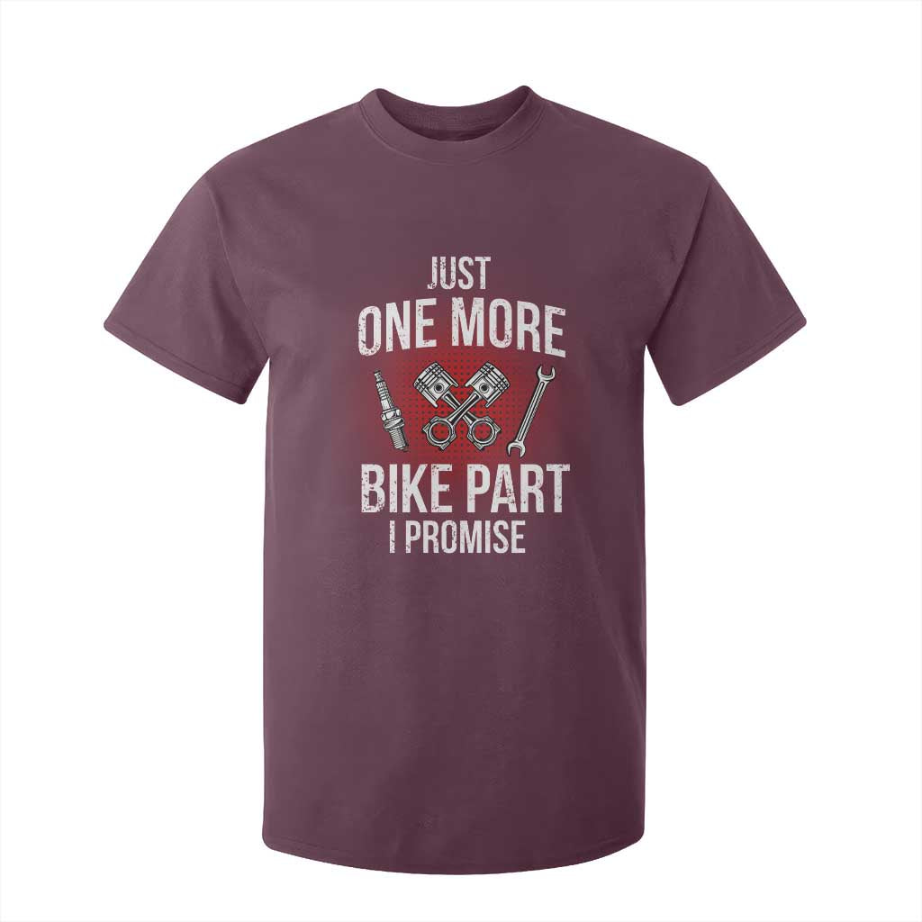 Funny Biker T Shirt For Kid One More Bike Part Motorcycle Mechanic TS02 Maroon Print Your Wear