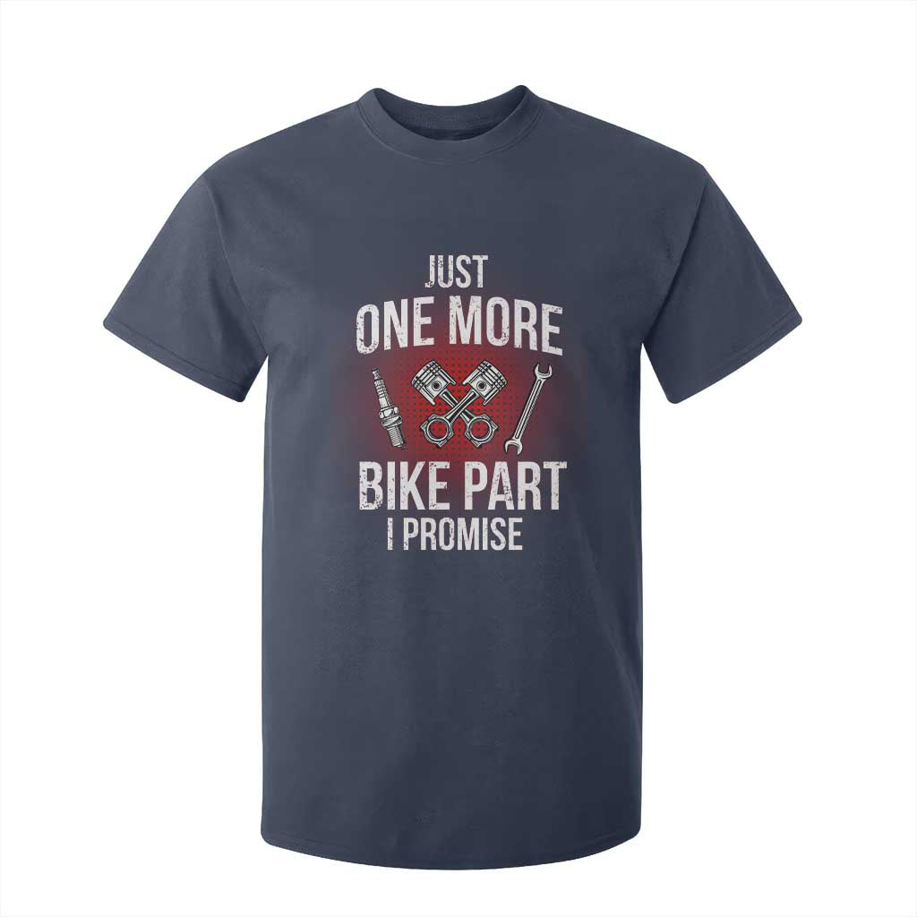 Funny Biker T Shirt For Kid One More Bike Part Motorcycle Mechanic TS02 Navy Print Your Wear