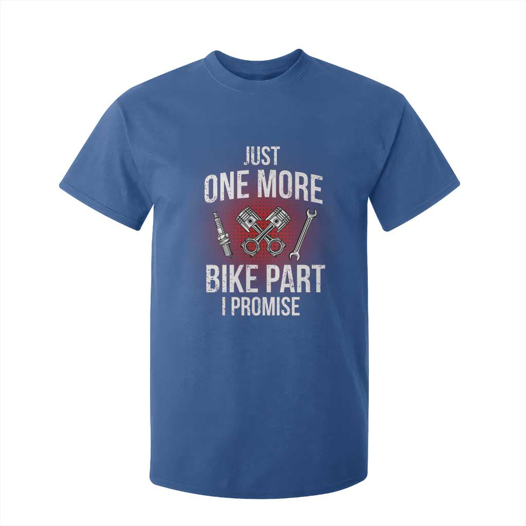 Funny Biker T Shirt For Kid One More Bike Part Motorcycle Mechanic TS02 Royal Blue Print Your Wear