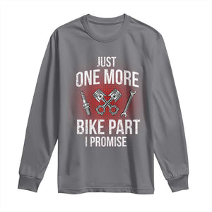 Funny Biker Long Sleeve Shirt One More Bike Part Motorcycle Mechanic TS02 Charcoal Print Your Wear