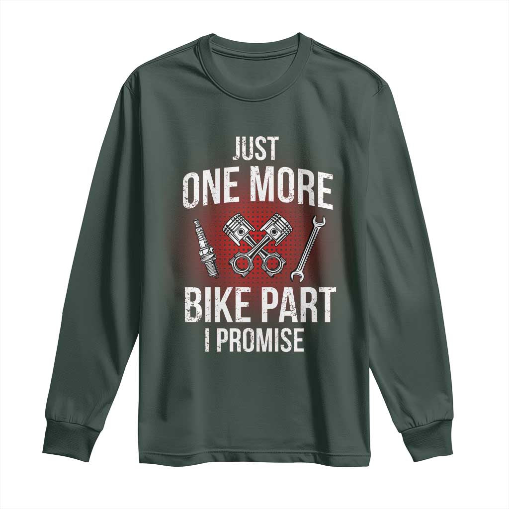 Funny Biker Long Sleeve Shirt One More Bike Part Motorcycle Mechanic TS02 Dark Forest Green Print Your Wear