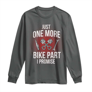 Funny Biker Long Sleeve Shirt One More Bike Part Motorcycle Mechanic TS02 Dark Heather Print Your Wear