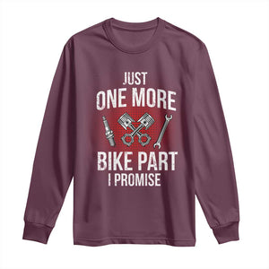 Funny Biker Long Sleeve Shirt One More Bike Part Motorcycle Mechanic TS02 Maroon Print Your Wear