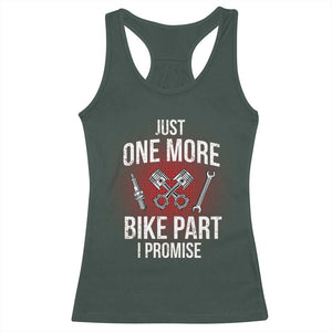 Funny Biker Racerback Tank Top One More Bike Part Motorcycle Mechanic TS02 Dark Forest Green Print Your Wear