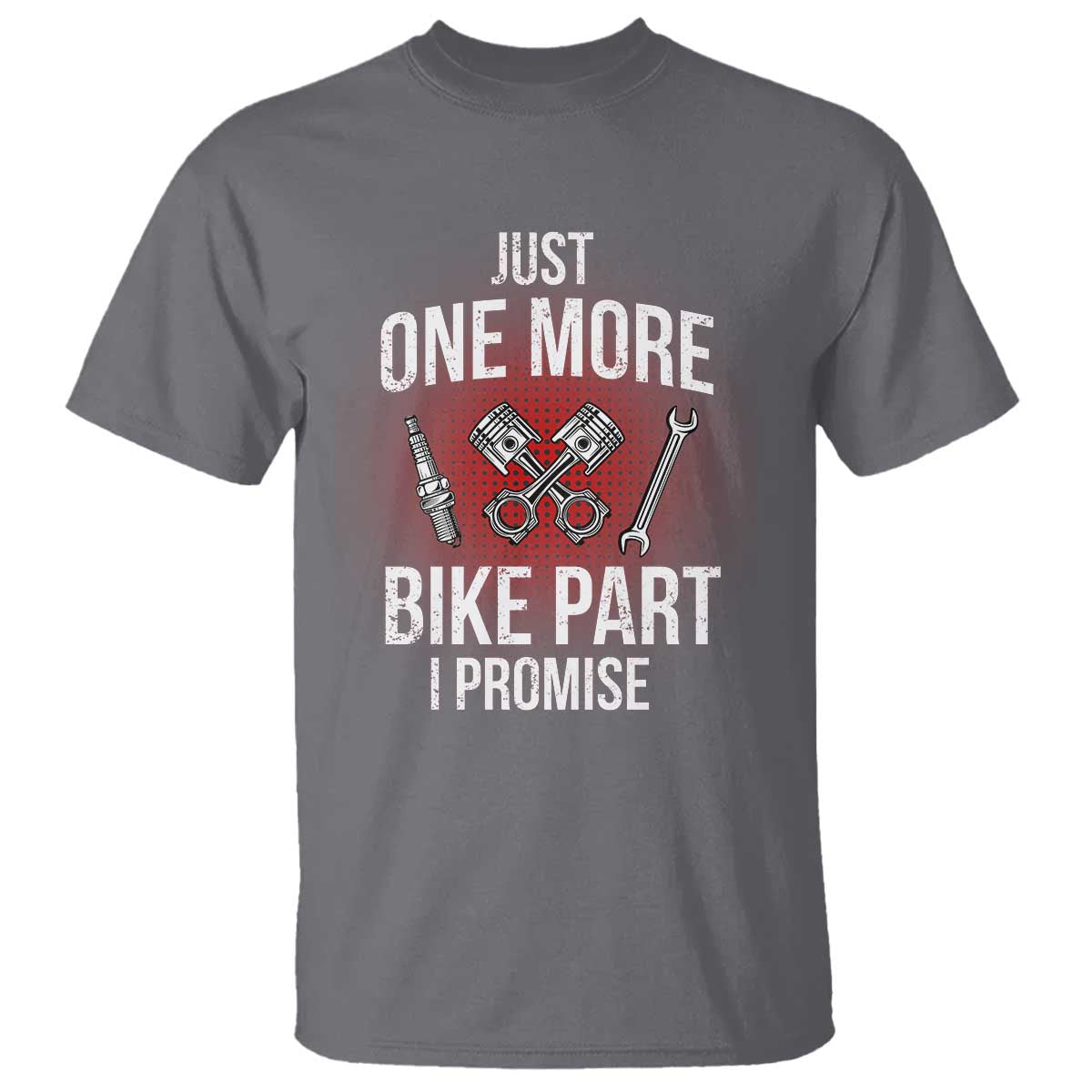 Funny Biker T Shirt One More Bike Part Motorcycle Mechanic TS02 Charcoal Print Your Wear
