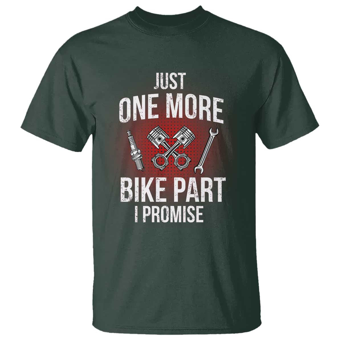 Funny Biker T Shirt One More Bike Part Motorcycle Mechanic TS02 Dark Forest Green Print Your Wear