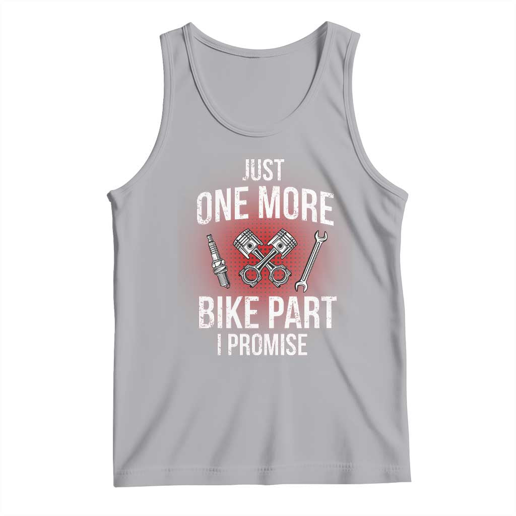 Funny Biker Tank Top One More Bike Part Motorcycle Mechanic TS02 Athletic Heather Print Your Wear