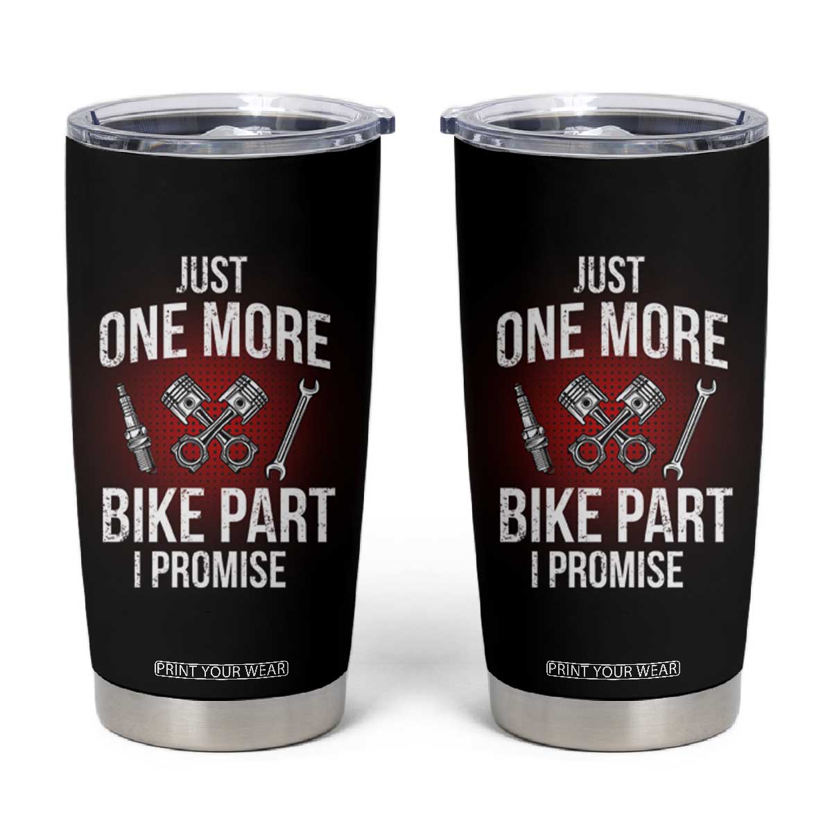 Funny Biker Tumbler Cup One More Bike Part Motorcycle Mechanic TS02 Black Print Your Wear