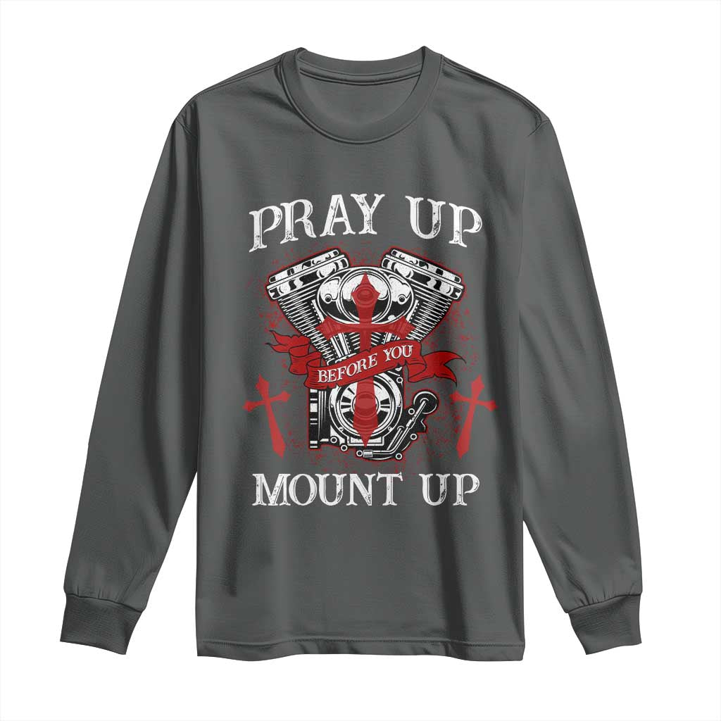 Christian Biker Long Sleeve Shirt Pray Up Before You Mount Up Faith TS02 Dark Heather Print Your Wear