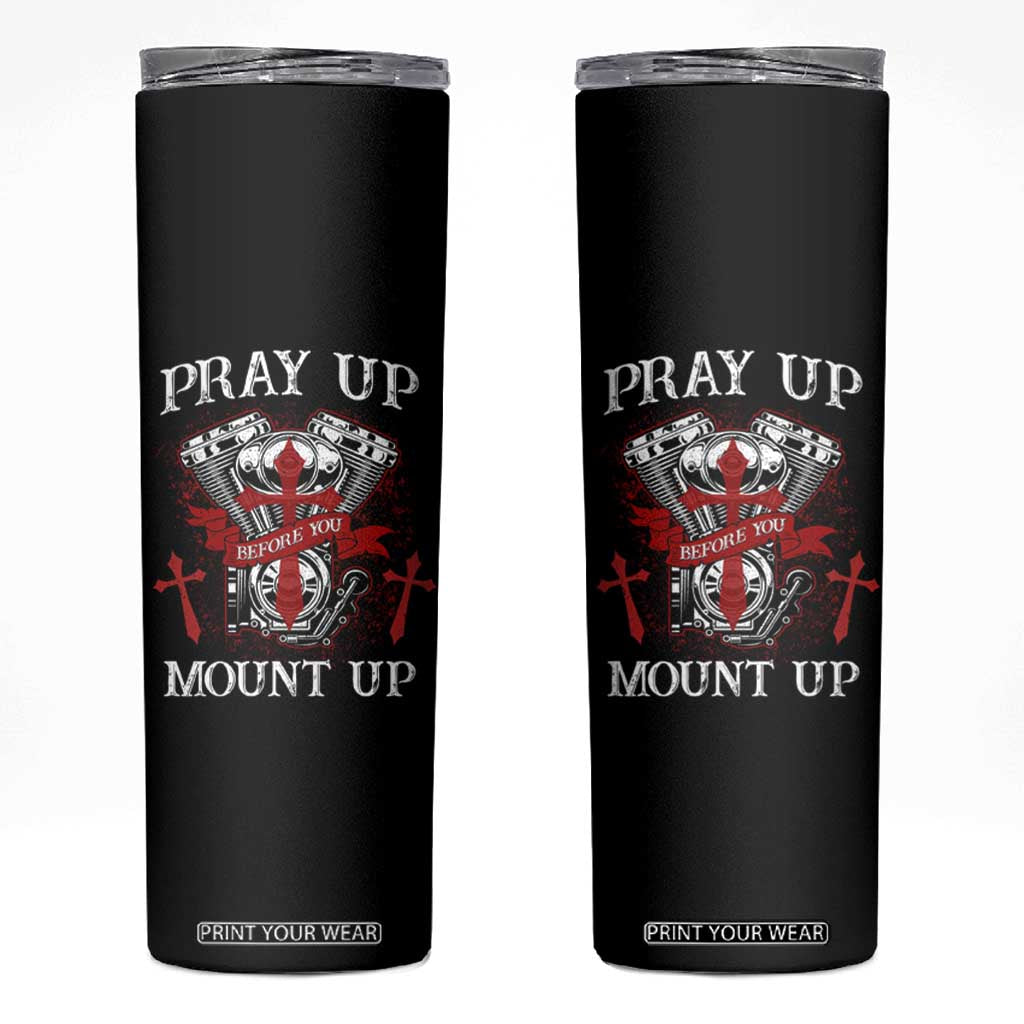 Christian Biker Skinny Tumbler Pray Up Before You Mount Up Faith TS02 Black Print Your Wear