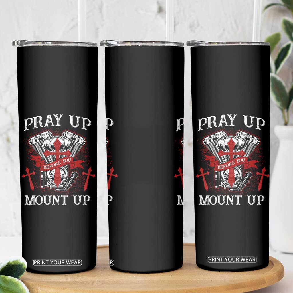 Christian Biker Skinny Tumbler Pray Up Before You Mount Up Faith TS02 Print Your Wear