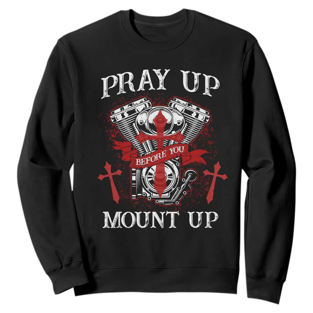Christian Biker Sweatshirt Pray Up Before You Mount Up Faith TS02 Black Print Your Wear