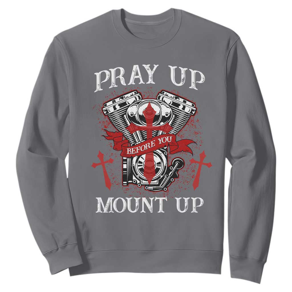 Christian Biker Sweatshirt Pray Up Before You Mount Up Faith TS02 Charcoal Print Your Wear
