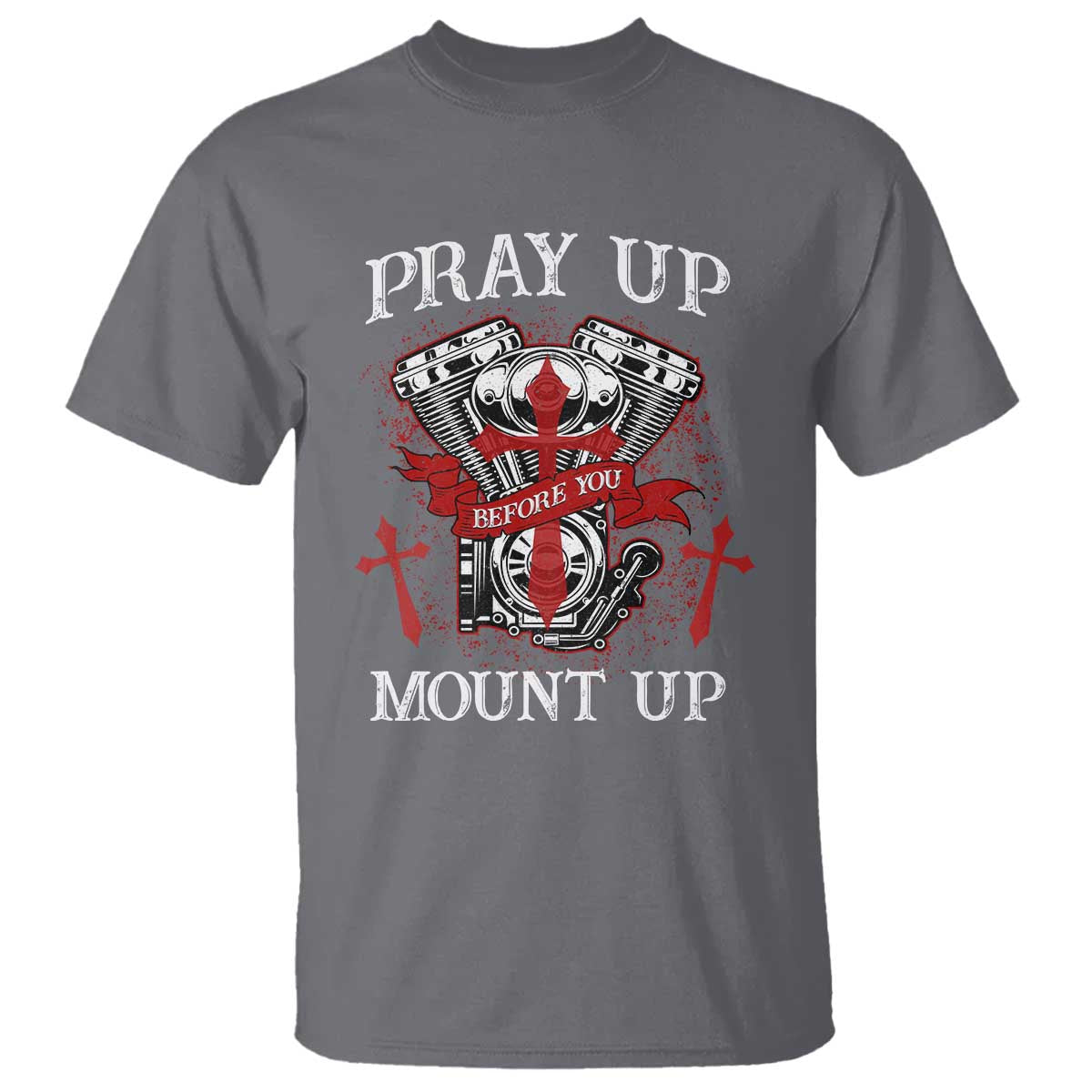 Christian Biker T Shirt Pray Up Before You Mount Up Faith TS02 Charcoal Print Your Wear