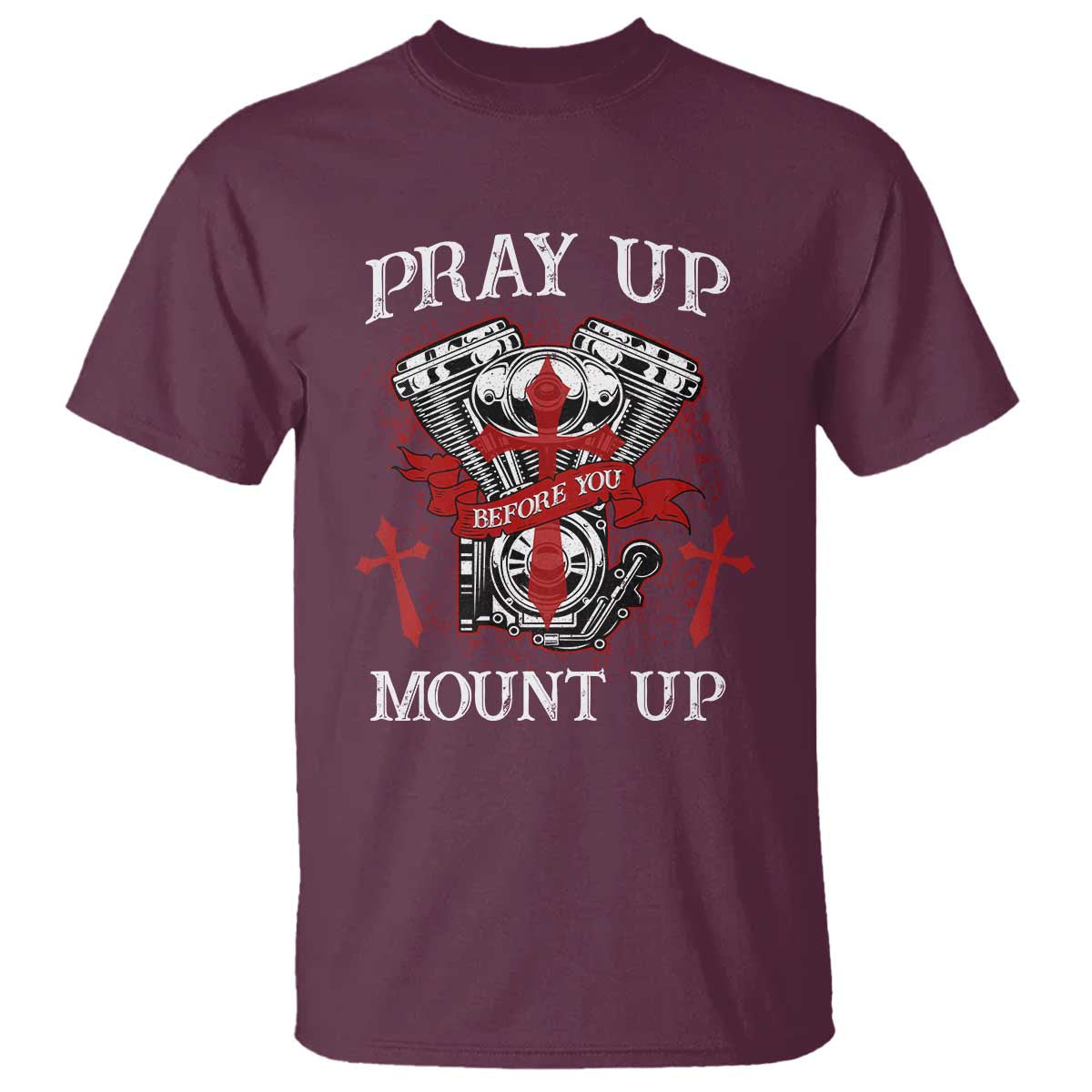 Christian Biker T Shirt Pray Up Before You Mount Up Faith TS02 Maroon Print Your Wear