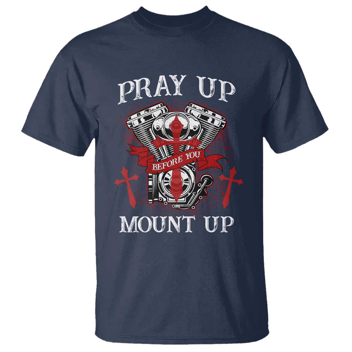 Christian Biker T Shirt Pray Up Before You Mount Up Faith TS02 Navy Print Your Wear