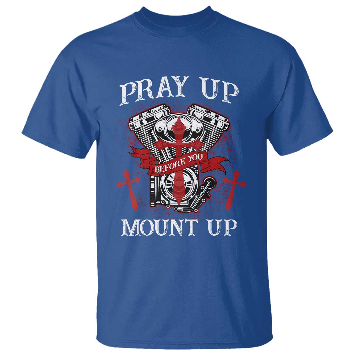 Christian Biker T Shirt Pray Up Before You Mount Up Faith TS02 Royal Blue Print Your Wear