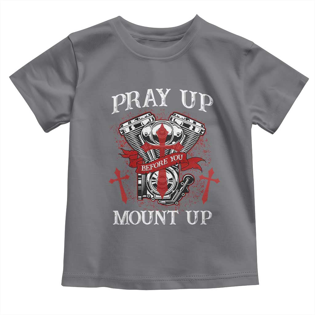 Christian Biker Toddler T Shirt Pray Up Before You Mount Up Faith TS02 Charcoal Print Your Wear