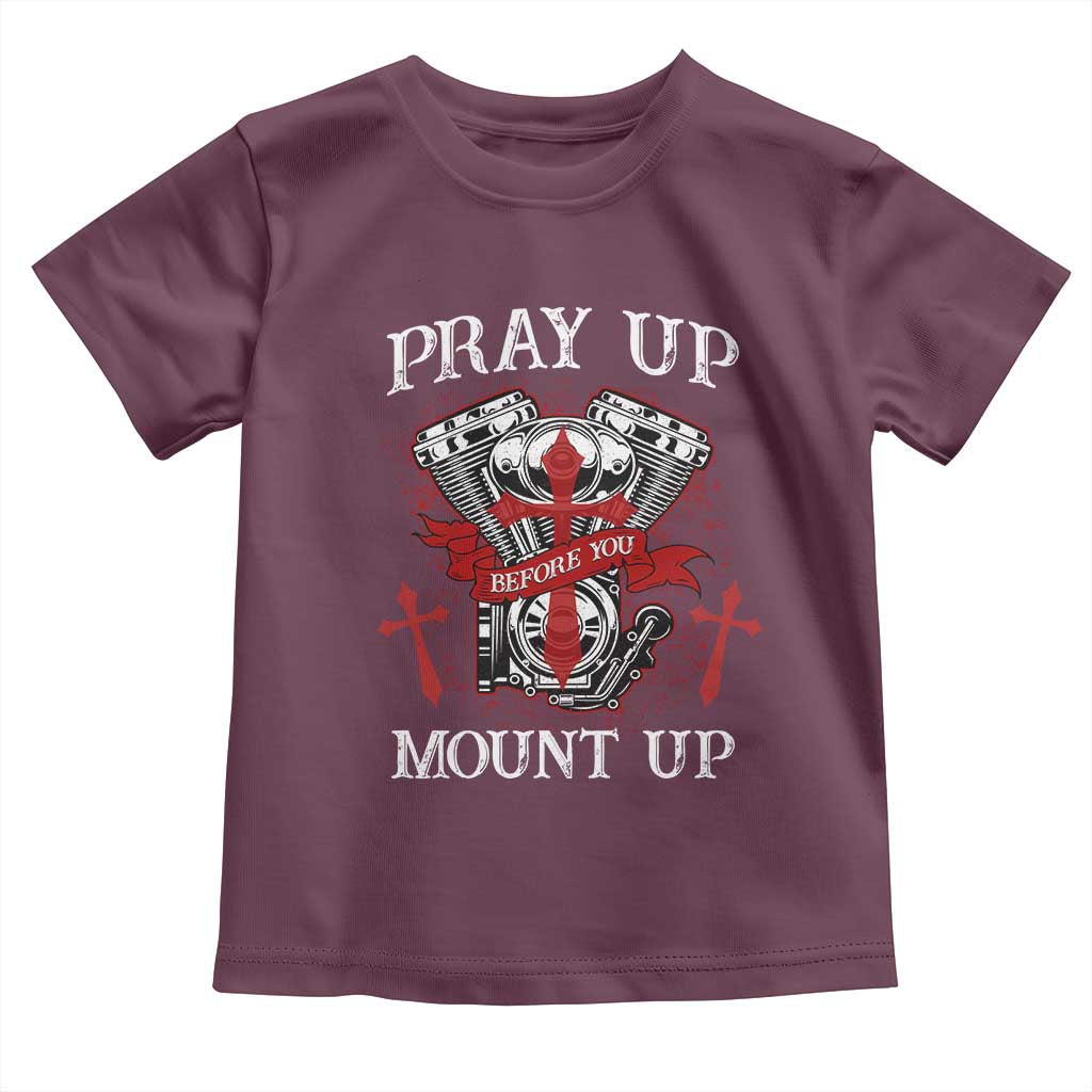 Christian Biker Toddler T Shirt Pray Up Before You Mount Up Faith TS02 Maroon Print Your Wear
