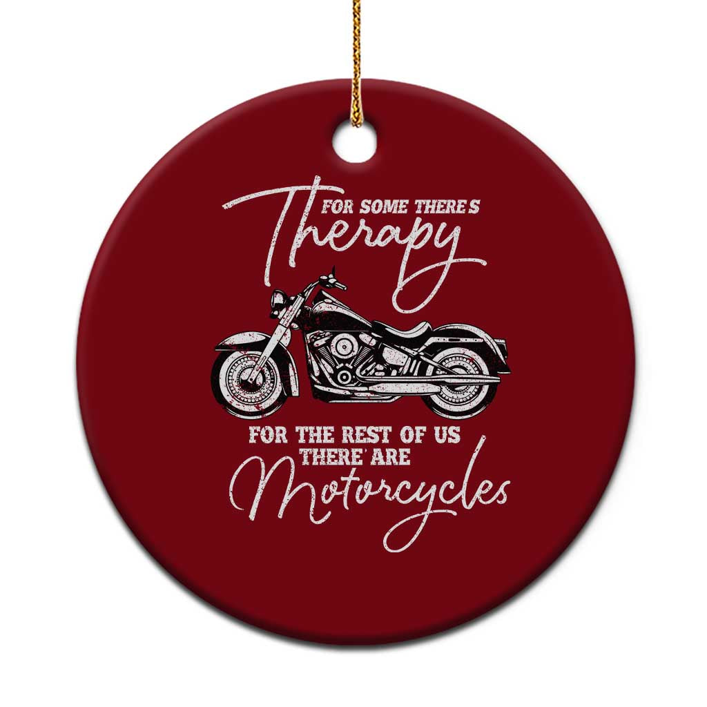 Funny Biker Therapy Ceramic Ornament For The Rest Of Us There Are Motorcycles TS02 1pc Red Print Your Wear