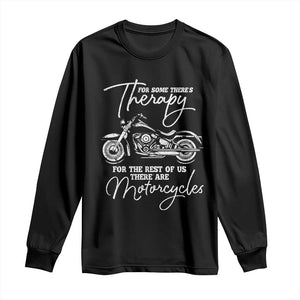 Funny Biker Therapy Long Sleeve Shirt For The Rest Of Us There Are Motorcycles TS02 Black Print Your Wear