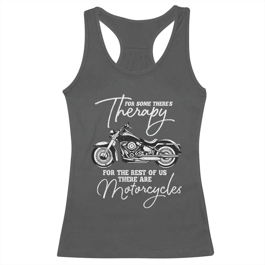 Funny Biker Therapy Racerback Tank Top For The Rest Of Us There Are Motorcycles TS02 Dark Heather Print Your Wear