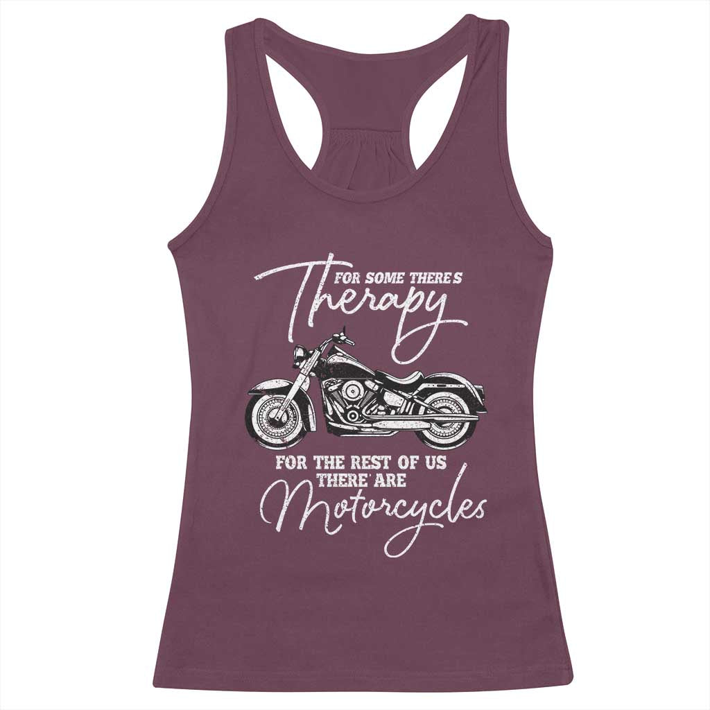 Funny Biker Therapy Racerback Tank Top For The Rest Of Us There Are Motorcycles TS02 Maroon Print Your Wear