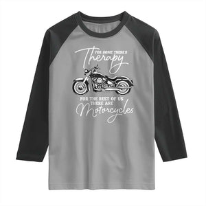 Funny Biker Therapy Raglan Shirt For The Rest Of Us There Are Motorcycles TS02 Sport Gray Black Print Your Wear
